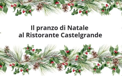 Il vostro pranzo di Natale a Castelgrande