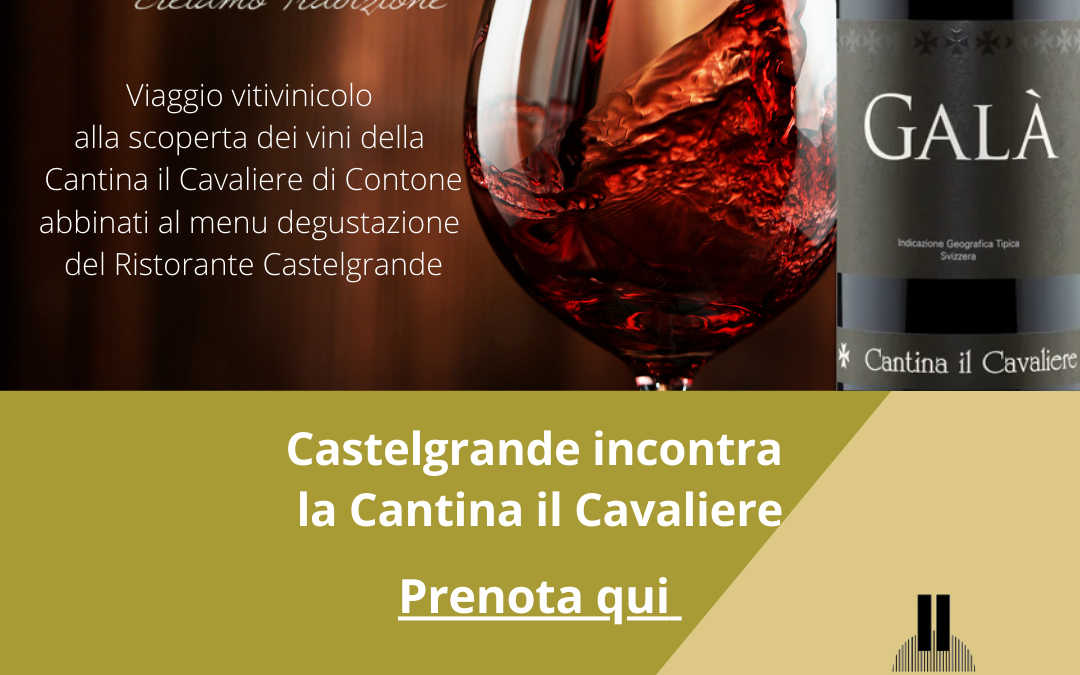 WINE & DINE – Castelgrande incontra la Cantina il Cavaliere